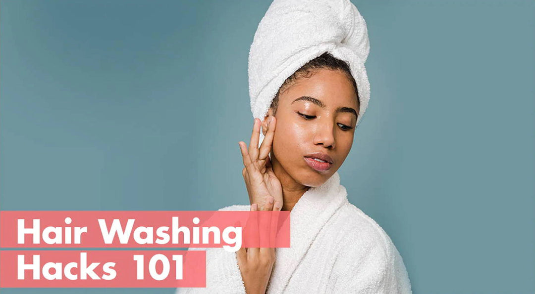 Hair Washing Hacks 101