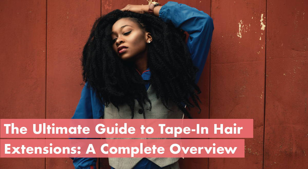 Everything You Need To Know About Tape In Hair Extensions